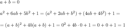 a+b=0\\\\a^2+6ab+5b^2+1=(a^2+2ab+b^2)+(4ab+4b^2)+1=\\\\=(a+b)^2+4b(a+b)+1=0^2+4b\cdot 0+1=0+0+1=1