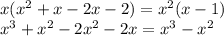 x(x^2+x-2x-2)=x^2(x-1)&#10;\\x^3+x^2-2x^2-2x=x^3-x^2