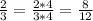 \frac{2}{3} = \frac{2*4}{3*4} = \frac{8}{12} \\