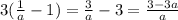 3( \frac{1}{a} -1)= \frac{3}{a}-3= \frac{3-3a}{a}