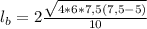 l_b=2\frac{\sqrt{4*6*7,5(7,5-5)}}{10}