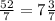 \frac{52}{7} = 7 \frac{3}{7}