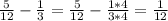 \frac{5}{12}- \frac{1}{3}= \frac{5}{12}- \frac{1*4}{3*4}= \frac{1}{12}