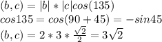 (b,c)=|b|*|c|cos(135)\\cos135=cos(90+45)=-sin45\\(b,c)=2*3*\frac{\sqrt2}{2}=3\sqrt2