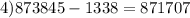 4)873845-1338=871707