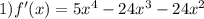 1) f'(x)=5x^4-24x^3-24x^2