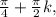 \frac{ \pi }{4}+ \frac{ \pi }{2}k,