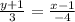 \frac{y+1}{3}= \frac{x-1}{-4}