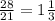 \frac{28}{21} = 1 \frac{1}{3}