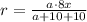 r=\frac{a\cdot 8x}{a+10+10}