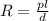 R = \frac{pl}{d}