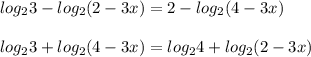 log_2 3-log_2 (2-3x)=2-log_2 (4-3x) \\ \\ log_2 3+log_2 (4-3x)=log_24+log_2 (2-3x)