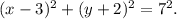 (x-3)^2+(y+2)^2=7^2.