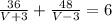 \frac{36}{V+3} + \frac{48}{V-3}=6