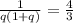 \frac{1}{q(1+q)}= \frac{4}{3}