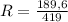 R= \frac{189,6}{419}