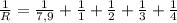 \frac{1}{R} = \frac{1}{7,9} + \frac{1}{1} + \frac{1}{2} + \frac{1}{3} + \frac{1}{4}