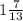 1\frac{7}{13}