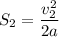 $ S_2=\frac{v_2^2}{2a}