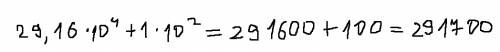 Сложение степеней 29,16 *10в4 + 1*10в2