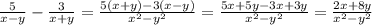 \frac{5}{x-y}- \frac{3}{x+y} = \frac{5(x+y)-3(x-y)}{ x^{2}- y^{2} } = \frac{5x+5y-3x+3y}{ x^{2}- y^{2} } = \frac{2x+8y}{ x^{2}- y^{2} }