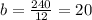 b=\frac{240}{12}=20