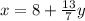 x = 8 + \frac{13}{7} y