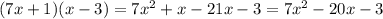 (7x+1)(x-3)=7x^{2} +x-21x-3=7x^{2} -20x-3