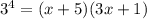 3^4=(x+5)(3x+1)