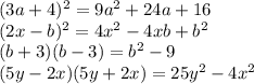 (3a+4)^2=9a^2+24a+16 \\ (2x-b)^2=4x^2-4xb+b^2 \\ (b+3)(b-3)=b^2-9 \\ (5y-2x)(5y+2x)=25y^2-4x^2