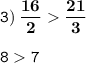 \displaystyle \tt 3) \: \bold{\frac{16}{2}\frac{21}{3}}\\\\ \displaystyle \tt 87