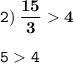 \displaystyle \tt 2) \: \bold{\frac{15}{3}4}\\\\ \displaystyle \tt 54