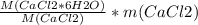 \frac{M(CaCl2*6H2O)}{M(CaCl2)} *m(CaCl2)