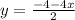 y= \frac{-4-4x}{2}&#10;