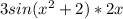 3sin(x^2+2)*2x