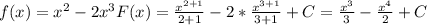 f(x)= x^{2}-2 x^{3} F(x)= \frac{ x^{2+1} }{2+1} -2* \frac{x^{3+1} }{3+1} +C= \frac{ x^{3} }{3} - \frac{ x^{4} }{2} +C