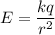 E = \dfrac{kq }{r^{2} }