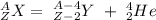 _{Z}^{A}X = \ _{Z-2}^{A-4}Y \ + \ _{2}^{4}He