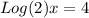 Log(2)x=4&#10;