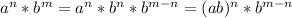 a^n*b^m=a^n*b^{n}*b^{m-n}=(ab)^n*b^{m-n}