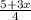 \frac{5 + 3x}{4}