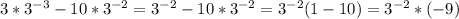 3*3^{-3}-10*3^{-2}=3^{-2}-10*3^{-2}=3^{-2}(1-10)=3^{-2}*(-9)