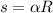 s= \alpha R