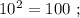 10^2 = 100 \ ;