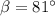 \beta=81^\circ