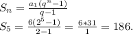 S_{n} = \frac{a_{1}(q^{n}-1 ) }{q-1} \\&#10; S_{5} = \frac{6( 2^{5}-1) }{2-1} = \frac{6*31}{1} = 186.