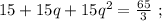 15 + 15q + 15q^2 = \frac{65}{3} \ ;