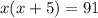 x(x+5)=91