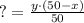 ? = \frac{y\cdot(50-x)}{50}