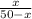 \frac{x}{50-x}